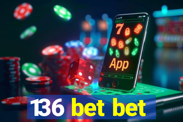 136 bet bet